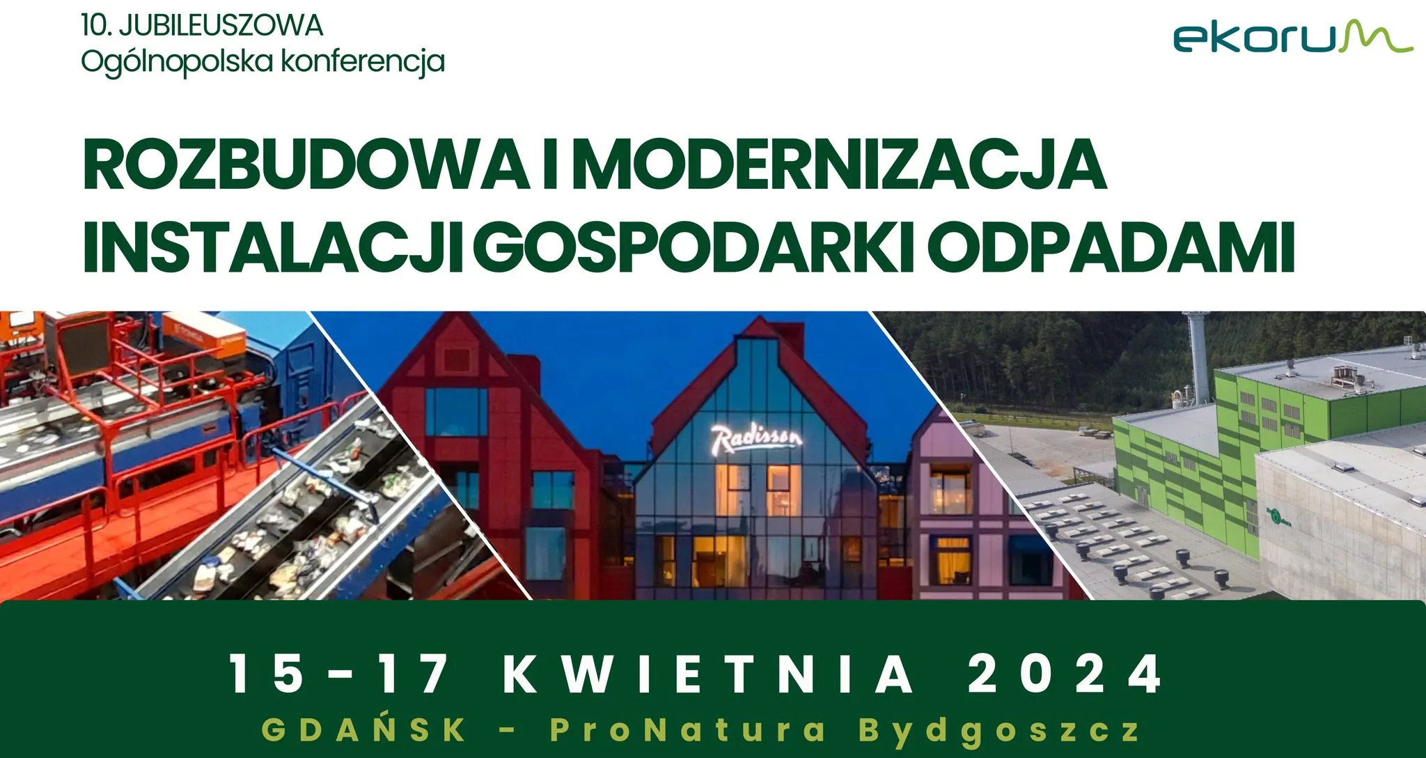 10. Jubileuszowa Ogólnopolska Konferencja Rozbudowa i modernizacja instalacji gospodarki odpadami