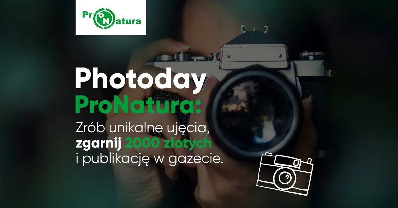 Zrób zdjęcie w ProNaturze i wygraj 2000 zł! Przyjdź na Photo Day, liczba miejsc ograniczona